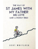 The Way of St James with my Father, his Love and a Dodgy Bike - 9781848979680-thumb