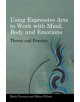 Using Expressive Arts to Work with Mind, Body and Emotions - 9781849050319-thumb