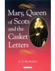Mary Queen of Scots and the Casket Letters - 9781860648298-thumb