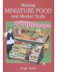 Making Miniature Food and Market Stalls - 9781861082152-thumb