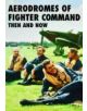 Aerodromes of Fighter Command Then and Now - 9781870067829-thumb