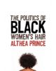 Politics of Black Women's Hair - 9781897178874-thumb