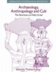 Archaeology, Anthropology and Cult - 9781904768586-thumb