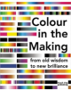 Colour in the Making: From Old Wisdom to New Brilliance - 9781907317958-thumb