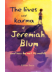 The Lives and Karma of Jeremiah Blum and how he met his match - 9781908577894-thumb