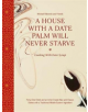A House with a Date Palm Will Never Starve - 9781908970497-thumb