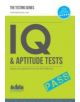 IQ and Aptitude Tests: Numerical Ability, Verbal Reasoning, Spatial Tests, Diagrammatic Reasoning and Problem Solving Tests --thumb