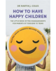 How to Have Happy Children - 9781910453827-thumb