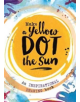 Make a Yellow Dot the Sun - 9781910552476-thumb