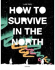 How to Survive in the North - 9781910620328-thumb