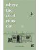 Where The Road Runs Out - 9781910974452-thumb