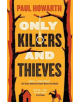 Only Killers and Thieves - 9781911590057-thumb