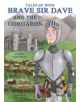 Tales of Wow "Brave Sir Dave and the Gorgaron" - 9781916113305-thumb