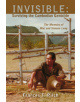 INVISIBLE: Surviving the Cambodian Genocide - 9781944297244-thumb