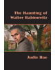 The Haunting of Walter Rabinowitz - 9781945765094-thumb