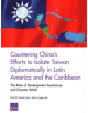 Countering China's Efforts to Isolate Taiwan Diplomatically in Latin America and the Caribbean - 9781977402400-thumb