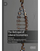The Betrayal of Liberal Economics - 9783030106706-thumb