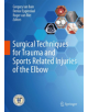 Surgical Techniques for Trauma and Sports Related Injuries of the Elbow - 9783662589304-thumb