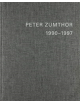 PETER ZUMTHOR 1990 1997 - 9783858817426-thumb