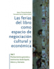 Las ferias del libro como espacios de negociacion cultural y economica - 9788491920281-thumb