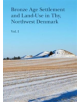 Bronze Age Settlement and Land-Use in Thy, Northwest Denmark, vol 1+2 - 9788793423220-thumb