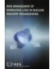 Risk Management of Knowledge Loss in Nuclear Industry Organizations - 9789201054067-thumb