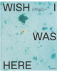 Wish I Was Here - 9789401453127-thumb