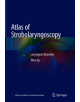 Atlas of Strobolaryngoscopy - 9789811364075-thumb