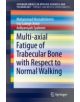 Multi-Axial Fatigue of Trabecular Bone with Respect to Normal Walking - 9789812876201-thumb