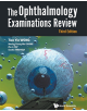 Ophthalmology Examinations Review, The (Third Edition) - 9789813221000-thumb
