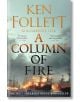 A Column of Fire - Ken Follett, Кен Фолет - Жена, Мъж - Pan Macmillan - 9781035020133-thumb