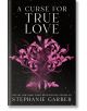A Curse for True Love (Once Upon A Broken Heart, Book 3) - Stephanie Garber - Жена, Мъж, Момиче, Момче - Flatiron Books - 9781250851215-thumb