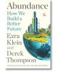 Abundance: How We Build a Better Future - Ezra Klein - Жена, Мъж - Profile Books Ltd - 9781805226055-thumb