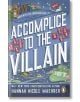 Корицата на книгата "Съучастник на злодея" е със закачливи мехурчета за диалог, крокодил в ров, подвижен мост и замък с причудливи растения - намек за магическо пророчество и фентъзи романтика.-thumb