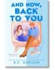 And Now, Back to You - Б. К. Борисън - Жена, Мъж - Penguin Books Ltd - 9780593953143-thumb