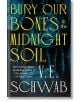 Bury Our Bones in the Midnight Soil TPB - V. E. Schwab - Жена, Мъж - Pan Macmillan - 9781035064656-thumb