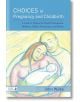 Choices in Pregnancy and Childbirth - John Wilks - Жена - Singing Dragon - 9781848192195-thumb