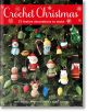 Crochet Christmas: 25 Festive Decorations to Make - Angel Koychev, Jacki Donhou, Josephine Laurin - Жена, Мъж - GMC Publications - 9781784946975-thumb