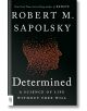 Determined: A Science of Life without Free Will - Robert M. Sapolsky - Penguin Books Ltd - 9780593656723-thumb