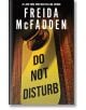 Do Not Disturb - Фрида Макфадън, Freida McFadden - Жена, Мъж - Sourcebooks, Inc - 9781464228582-thumb