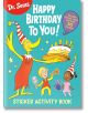 Dr. Seuss: Happy Birthday To You Sticker Activity Book - Dr. Seuss - Момиче, Момче - Random House Children's Books - 9780593814222-thumb