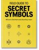 Жълтата корица на "Полеви наръчник за тайни символи" съдържа девет черни илюстрации на символи в три реда в долната част, които подсказват скритите им значения.-1-thumb