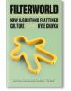 Filterworld - Kyle Chayka - Жена, Мъж - Penguin Books Ltd - 9780593466797-thumb