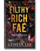 Filthy Rich Fae: Fallen Court - Geneva Lee - Жена, Мъж - Renegade Books - 9781408749869-thumb