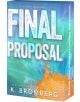 Корицата на книгата Final Proposal (S.I.N., Book 3) от К. Бромбърг, с удебелен бял и аква текст на абстрактен тийн и оранжев фон. Слоган: Знаехме, че е по-добре да не смесваме работата с удоволствието в този неустоим хотелски романс.-thumb