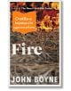 Стихиите, книга 3: Огън - Джон Бойн - Жена, Мъж - Лабиринт - FIRE-1-thumb