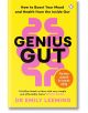 Корицата на книгата Genius Gut е с жълт фон, дръзко розово заглавие GENIUS GUT, бяло подзаглавие: How to Boost Your Mood and Health from the Inside Out (Как да подобрим настроението и здравето си отвътре навън) и оранжев кръг, в който са отбелязани новите-thumb