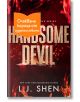 Корица на книгата Handsome Devil с големи златни букви на тъмен, огнен фон. Оранжев етикет на български език покрива частично заглавието, което показва, че това е предварителен вариант на корицата на предстоящото издателство.-thumb