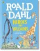 Heroes and Villains Treasury - Roald Dahl - Момиче, Момче - Penguin Books Ltd - 9780141376776-thumb
