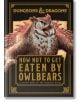 Корицата на Dungeons and Dragons: How Not Get Eaten by Owlbears представя свирепа, ревяща сова с разперени криле и златен текст на черен фон в стила на D&D.-2-thumb